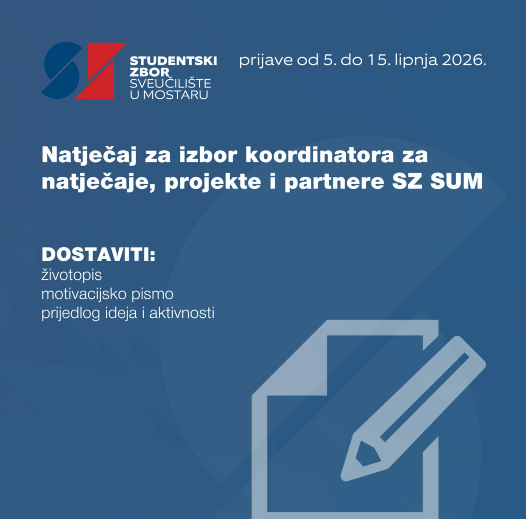 NATJEČAJ ZA IZBOR KOORDINATORA ZA NATJEČAJE, PROJEKTE I PARTNERE STUDENTSKOG ZBORA SVEUČILIŠTA U MOSTARU